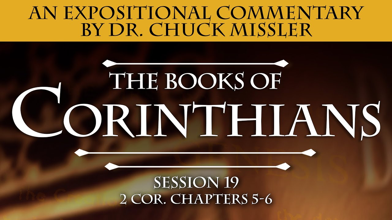 The Books of 1&2 Corinthians - Session 19 of 22 - An Expositional